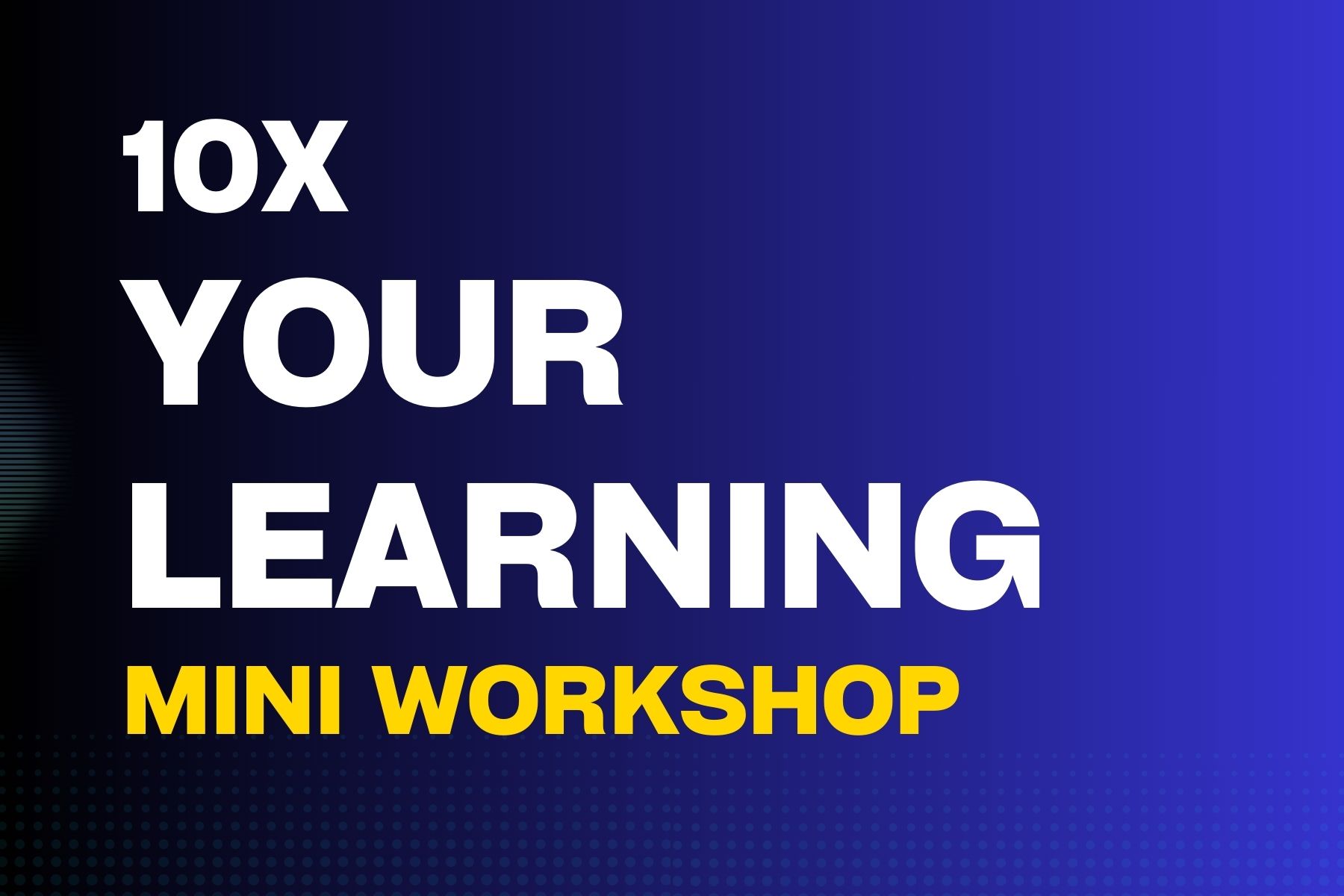 10X Your Learning